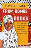 From Bombs to Books: The Remarkable Stories of Refugee Children and Their Families at Two Exceptional Canadian Schools 1552778606 Book Cover