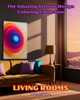 The Amazing Interior Design Coloring Collection: Living Rooms: The Coloring Book for Architecture and Interior Design Lovers B0CM6WB4Z2 Book Cover