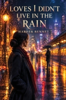 Loves I didn't Live in the Rain 6501999561 Book Cover