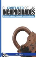 El conflicto de las incapacidades: Reflexiones sobre una etnología de nuestra mediocridad 1542343976 Book Cover