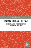 Translation as the Gaze: Conceptualizing the Sino-Western Encounter, 1839-1949 (China Perspectives) 1041239637 Book Cover