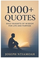 1000+ Quotes: Daily Nuggets of Wisdom for Life and Purpose B0FVX54HHG Book Cover