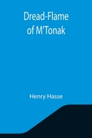 Dread-Flame of M'Tonak 9355345615 Book Cover