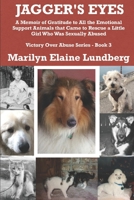 JAGGER'S EYES: A Memoir of Gratitude to All the Emotional Support Animals That Came to Rescue a Little Girl Who Was Sexually Abused (Victory Over Abuse Series) 1729334946 Book Cover