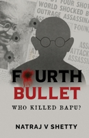 FOURTH BULLET: WHO KILLED BAPU? B0FLJWLSJC Book Cover