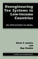 Reengineering Tax Systems in Low-Income Countries:An Application to Nepal B003Q5JTMQ Book Cover