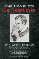 The Complete Dr. Thorndyke - Volume 2: Short Stories (Part I): John Thorndyke's Cases The Singing Bone The Great Portrait Mystery and Apocryphal Material (2) 1787053954 Book Cover