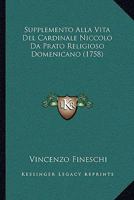 Supplemento Alla Vita Del Cardinale Niccolo Da Prato Religioso Domenicano (1758) 1104906775 Book Cover