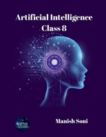 Artificial Intelligence Class 8 (CBSE Artificial Intelligence Books Series) 9369729291 Book Cover