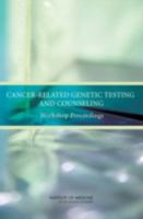 Cancer-Related Genetic Testing and Counseling: Workshop Proceedings 0309109973 Book Cover
