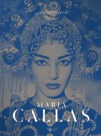 The Definitive Maria Callas: Life of a Diva: The Unseen Pictures 1909399698 Book Cover