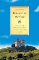 Romancing the Vine: Life, Love, and Transformation in the Vineyards of Barolo 031235794X Book Cover