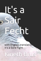 It's a Sair Fecht: with English translation - It's a Sore Fight 1728817803 Book Cover
