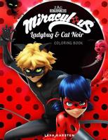 Miraculous Coloring Book: Tales of Ladybug and Cat Noir Coloring Book for Kids, Hand-Drawn scenes, Volume 1 (42Pages) 1076709389 Book Cover