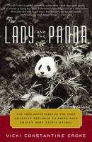 The Lady and the Panda: The True Adventures of the First American Explorer to Bring Back China's Most Exotic Animal 0375507833 Book Cover