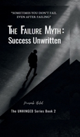 The Failure Myth: Success Unwritten: A Journey Through Fear, Growth, and Self-Discovery B0DTHWJSQW Book Cover