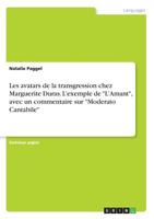 Les avatars de la transgression chez Marguerite Duras. L'exemple de L'Amant, avec un commentaire sur Moderato Cantabile (French Edition) 3668876223 Book Cover