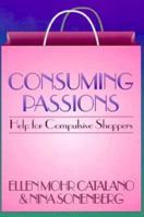 Consuming Passions: Help for Compulsive Shoppers 1879237385 Book Cover