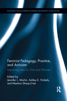 Feminist Pedagogy, Practice, and Activism: Improving Lives for Girls and Women 0367196212 Book Cover