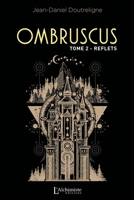 Ombruscus - tome 2: Reflets (French Edition) 2379661537 Book Cover