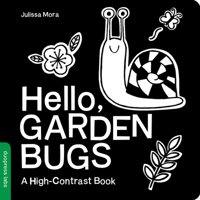 Hello, Garden Bugs: A High-Contrast Book 1938093844 Book Cover