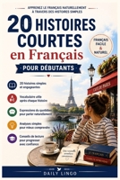 20 Histoires Courtes en Français pour Débutants: Apprenez le Français Naturellement à Travers des Histoires Simples B0H3V36J4X Book Cover