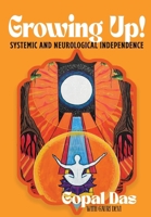 GROWING UP! Systemic and Neurological Independence 1953011187 Book Cover