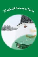 Magical Christmas Pizza 1539480615 Book Cover