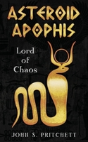 Asteroid Apophis: Lord of Chaos B08T43T5DT Book Cover