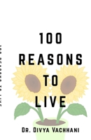 100 Reasons To Live B0H8RVG2Y6 Book Cover