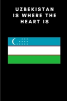 Uzbekistan is where the heart is: Country Flag A5 Notebook to write in with 120 pages 1675638748 Book Cover