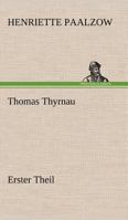 Thomas Thyrnau - Erster Theil 3842417802 Book Cover