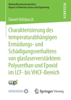 Charakterisierung Des Temperaturabh�ngigen Erm�dungs- Und Sch�digungsverhaltens Von Glasfaserverst�rktem Polyurethan Und Epoxid Im Lcf- Bis Vhcf-Bereich 3658346426 Book Cover