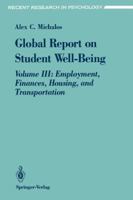 Global Report on Student Well-Being: Volume III: Employment, Finances, Housing, and Transportation 0387979484 Book Cover