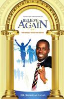 Believe Again: Your Purpose is Greater than Your Pain 1478780932 Book Cover