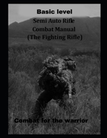 Basic level combat rifle: The fighting rifle B09K281XT1 Book Cover