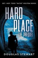 Hard Place: The Prequel 1973922673 Book Cover