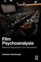 Film Psychoanalysis: Relational Approaches to Film Interpretation 0367424290 Book Cover