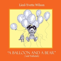 A Balloon and a Bear 0955975247 Book Cover