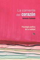 La corriente del corazón [Psicología poética de la realidad] 8494196340 Book Cover