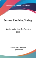 Nature Rambles, Spring: An Introduction To Country Lore 1163812013 Book Cover