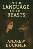 In the Language of the Beasts: Twenty-Five Horror Tales B0FLWH63B3 Book Cover