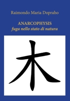 Anarcophysis. Fuga nello stato di natura (Italian Edition) B0FS4GLBLH Book Cover