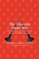 Telecoms Trade Wars: The United States the European Union and the World 1841130141 Book Cover