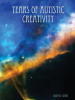 Years of Autistic Creativity 1312331275 Book Cover