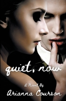 Quiet, Now (The Chained Saga) B0CJH1YSL3 Book Cover