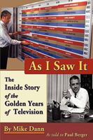 As I Saw It: The Inside Story of the Golden Years of Television 0982388713 Book Cover
