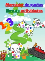 Marcador de puntos libro de actividades: Con Mighty Trucks - Dinosaurios - Animales y N�meros null Book Cover