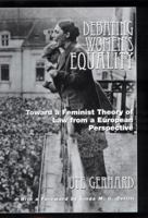 Debating Women's Equality: Toward a Feminist Theory of Law from a European Perspective 0813529050 Book Cover