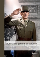 Qui était le général de Gaulle: Apprendre à le connaître (French Edition) 2342384920 Book Cover